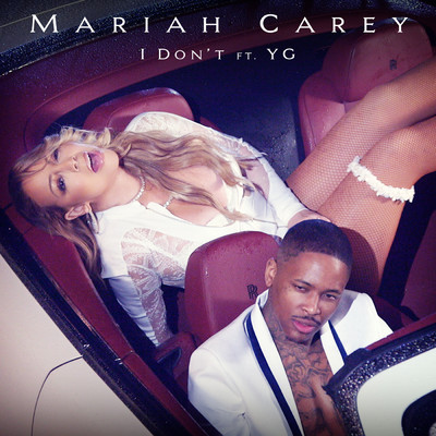 シングル/I Don't feat.YG/Mariah Carey