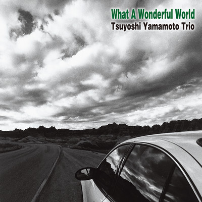 アルバム/What A Wonderful World/Tsuyoshi Yamamoto Trio