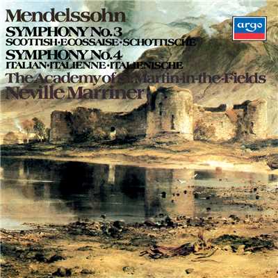アルバム/Mendelssohn: Symphonies Nos. 3 ”Scottish” & 4 ”Italian”/サー・ネヴィル・マリナー／アカデミー・オブ・セント・マーティン・イン・ザ・フィールズ