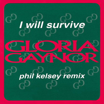 アルバム/I Will Survive (Phil Kelsey Remix)/グロリア・ゲイナー