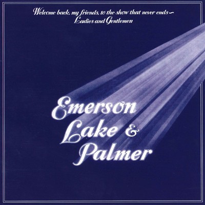 アルバム/Welcome Back My Friends, to the Show That Never Ends - Ladies and Gentlemen (Live)/Emerson, Lake & Palmer