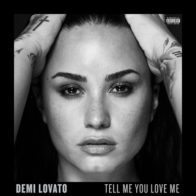 Tell Me You Love Me (Explicit)/デミ・ロヴァート