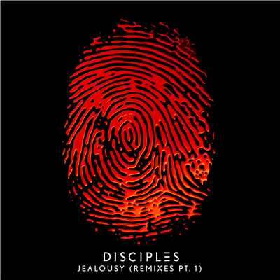 アルバム/Jealousy (Remixes, Pt. 1)/Disciples