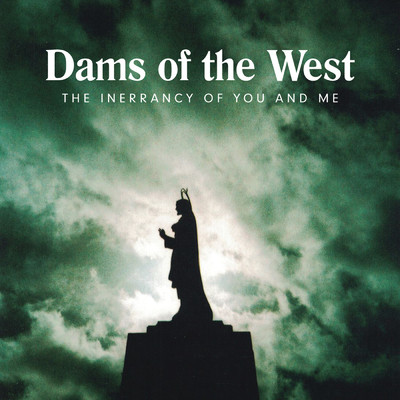 シングル/The Inerrancy of You and Me/Dams Of The West