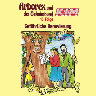 アルバム/15: Gefahrliche Renovierung/Arborex und der Geheimbund KIM