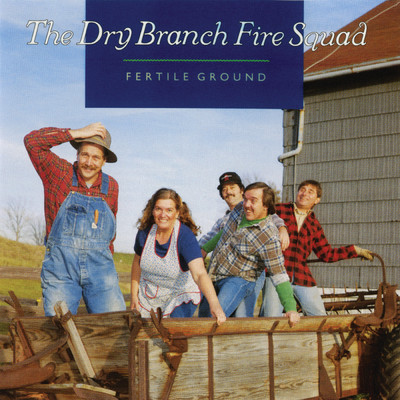 アルバム/Fertile Ground/Dry Branch Fire Squad