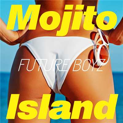シングル/Mojito Island(Instrumental)/Future Boyz