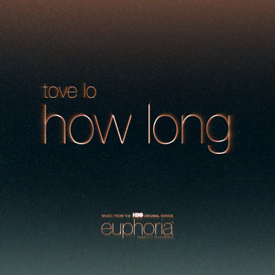シングル/How Long (From”Euphoria” An HBO Original Series)/トーヴ・ロー