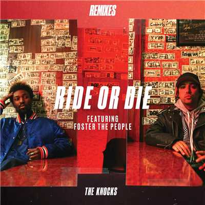 アルバム/Ride Or Die (feat. Foster The People) [Remixes]/The Knocks