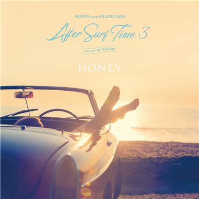 HONEY meets ISLAND CAFE -After Surf Time 3-/DJ HASEBE