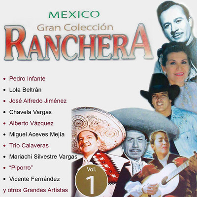 アルバム/Mexico Gran Coleccion Ranchera: Miguel Aceves Mejia/Miguel Aceves Mejia