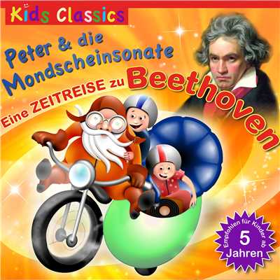 Peter und die Mondscheinsonate: Ein Zeitreise zu Beethoven/Laurenz Grossmann & Leni Lust & Johannes Kernmayer