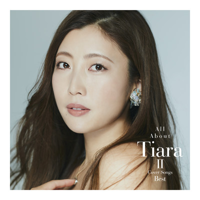 All About Tiara II ／ Cover Songs Best/Tiara