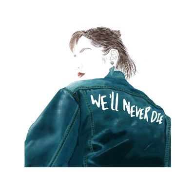 シングル/We'll Never Die feat. OTO On Piano ”Stay Home Ver.”/Anly