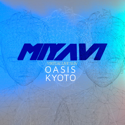 アルバム/MIYAVI Virtual Live 7.0 in OASIS KYOTO/MIYAVI