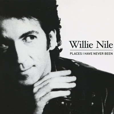 Places I Have Never Been/Willie Nile