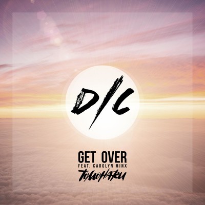 シングル/Get Over (feat. CAROLYN MINX)/DJ TOMOHARU