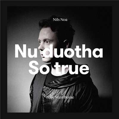 Nu duohta - So True (featuring Mari Boine)/Nils Noa