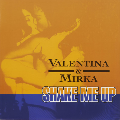 シングル/SHAKE ME UP (Acappella)/VALENTINA & MIRKA