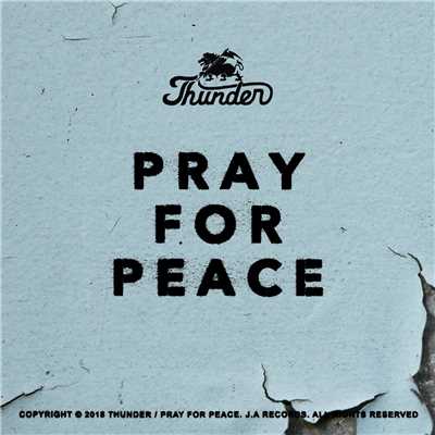 PRAY FOR PEACE/THUNDER