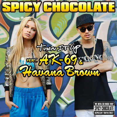 アルバム/Turn It Up (featuring AK-69, ハヴァナ・ブラウン)/SPICY CHOCOLATE