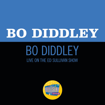 シングル/Bo Diddley (Live On The Ed Sullivan Show, November 20, 1955)/ボ・ディドリー