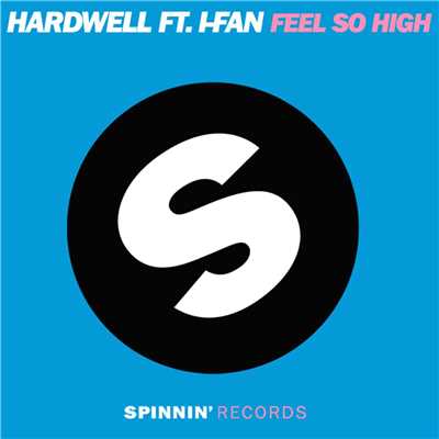 シングル/Feel So High (feat. I-Fan) [HWL's Miami Big Room Mix]/ハードウェル