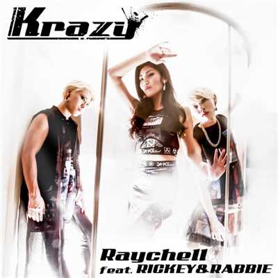 シングル/Krazy/Raychell feat. RICKEY & RABBIE