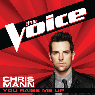 シングル/You Raise Me Up (The Voice Performance)/クリス・マン