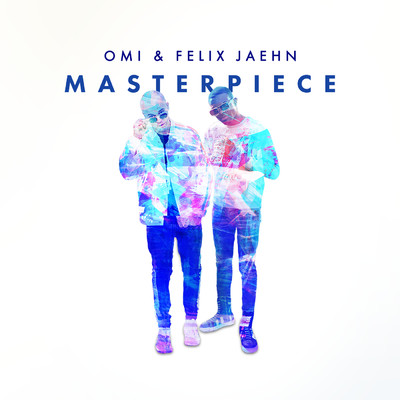 Masterpiece/OMI／Felix Jaehn