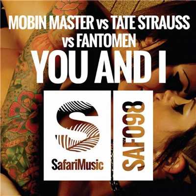 You And I (Dirty Ducks Remix)/Mobin Master, Tate Strauss & Fantomen