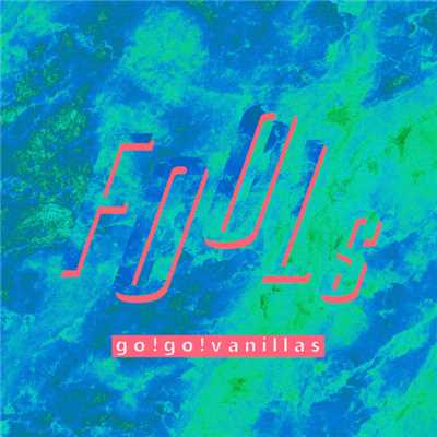 アルバム/FOOLs/go！go！vanillas
