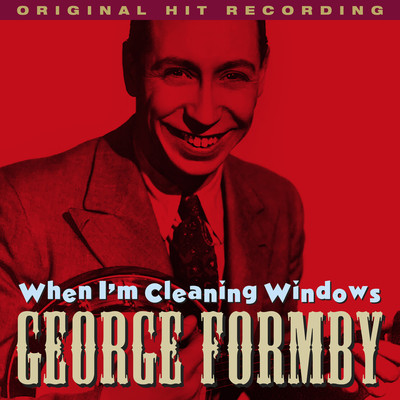 シングル/When I'm Cleaning Windows/George Formby