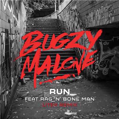 Run (feat. Rag'n'Bone Man) [LiTek Remix]/Bugzy Malone