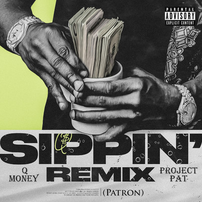 シングル/Sippin' (Patron) [feat. Project Pat] [Remix]/Q Money