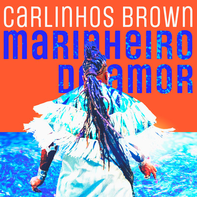 シングル/Marinheiro do Amor/Carlinhos Brown
