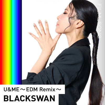 シングル/U&ME (EDM Remix) [FILM_SONG.]/BLACKSWAN