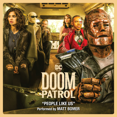 シングル/People Like Us (From Doom Patrol) [Season 1] [feat. Alan Mingo Jr.]/Matt Bomer