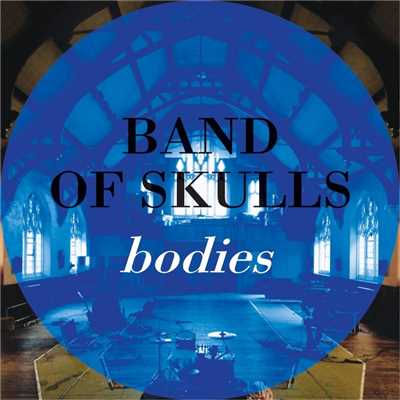 シングル/Bodies/Band Of Skulls