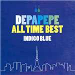 アルバム/DEPAPEPE ALL TIME BEST～INDIGO BLUE～/DEPAPEPE