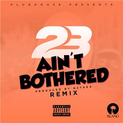 シングル/Ain't Bothered (Sammy Porter Remix)/23 Unofficial