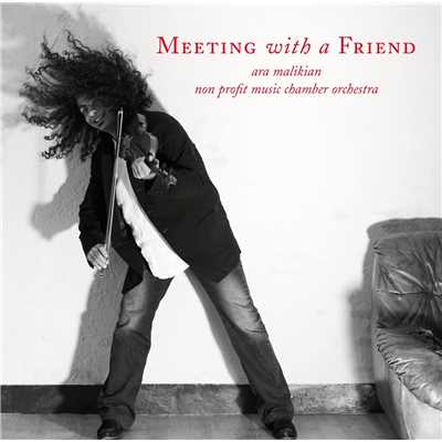 アルバム/Meeting with a friend/Ara Malikian