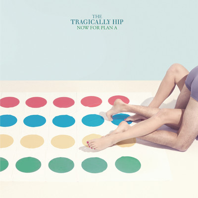 アルバム/Now For Plan A (Explicit)/The Tragically Hip