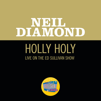 シングル/Holly Holy (Live On The Ed Sullivan Show, November 30, 1969)/ニール・ダイアモンド