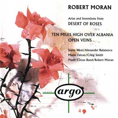 アルバム/ロバ-ト・モラン:薔薇の砂漠/ピアノ・サーカス
