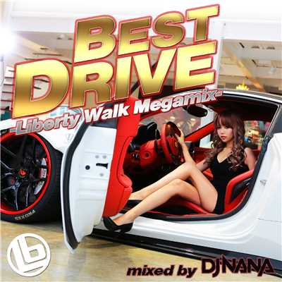 アルバム/BEST DRIVE DELUXE -Liberty Walk Megamix-/DJ NANA