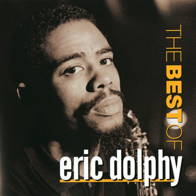 アルバム/Best Of Eric Dolphy, The/エリック・ドルフィー