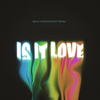 シングル/Is It Love (feat. Bensu) [Extended Mix]/Melih Aydogan