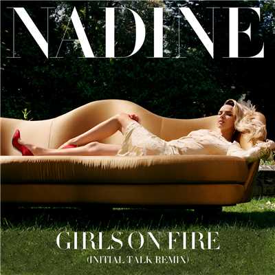 シングル/Girls On Fire (Initial Talk Remix)/Nadine Coyle