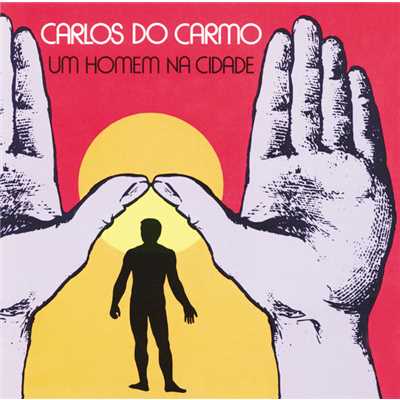 アルバム/Um Homem Na Cidade/Carlos Do Carmo